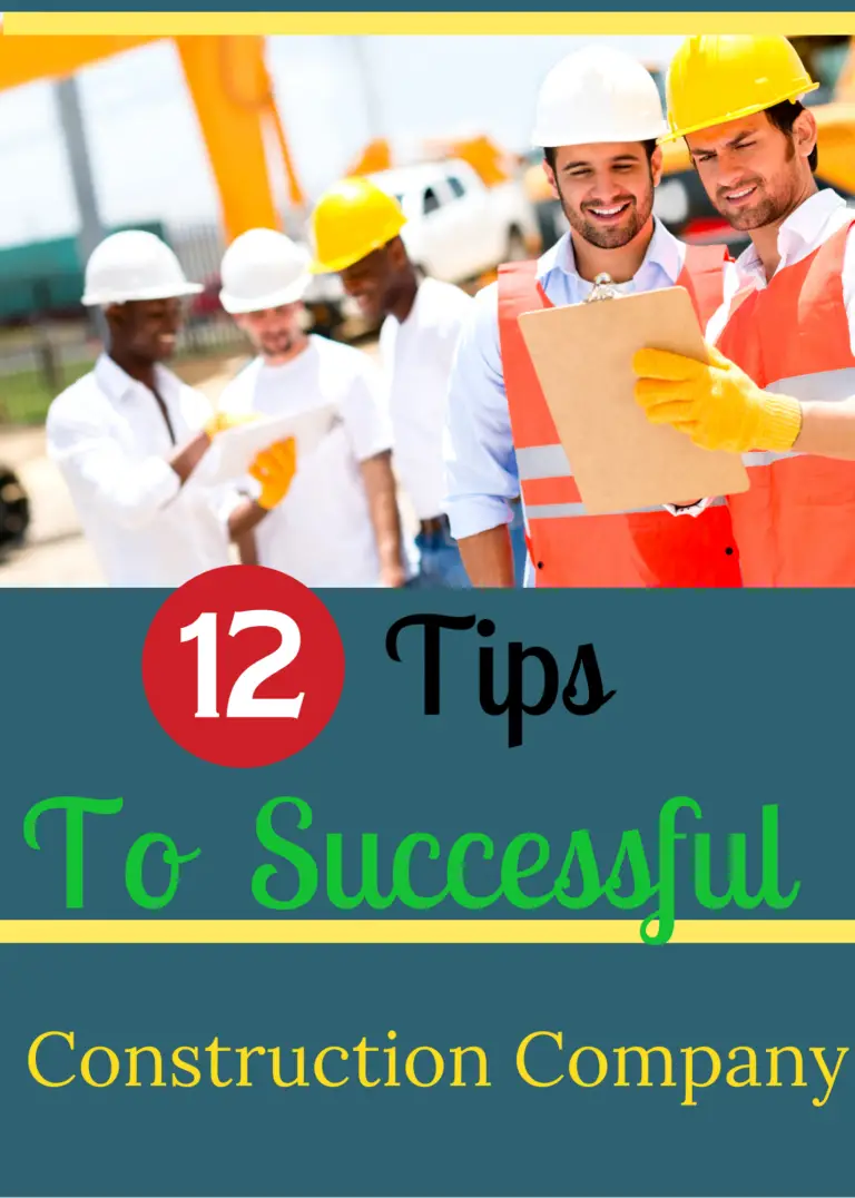 Construction Company : 12 Excellent Tips to Successfully Grow Your Construction Company