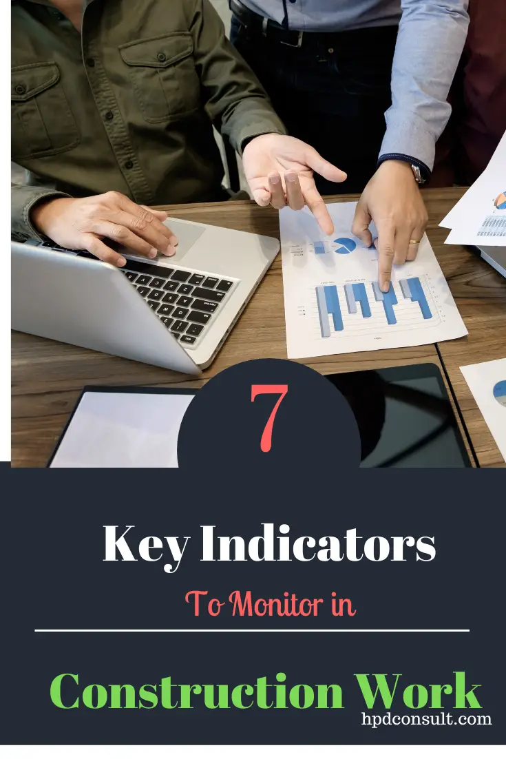 Monitoring and Control of Projects  :  6 Key Indicators You Must Monitor in Your Construction Project.
